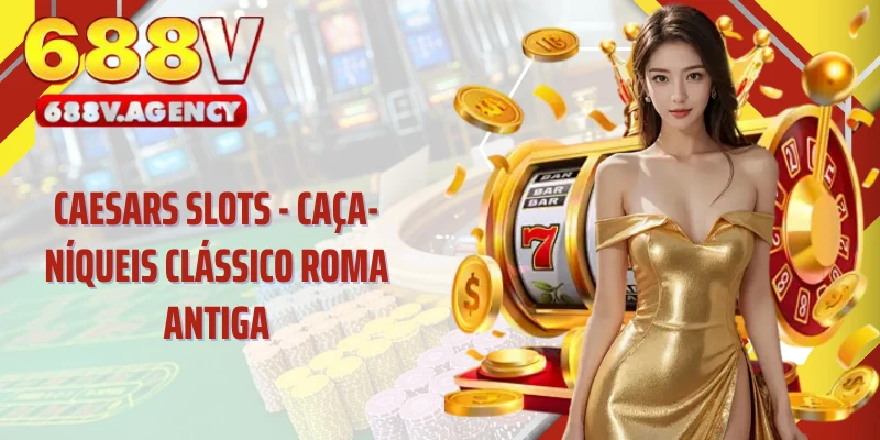 Caesars Slots - Caça-níqueis clássico Roma Antiga