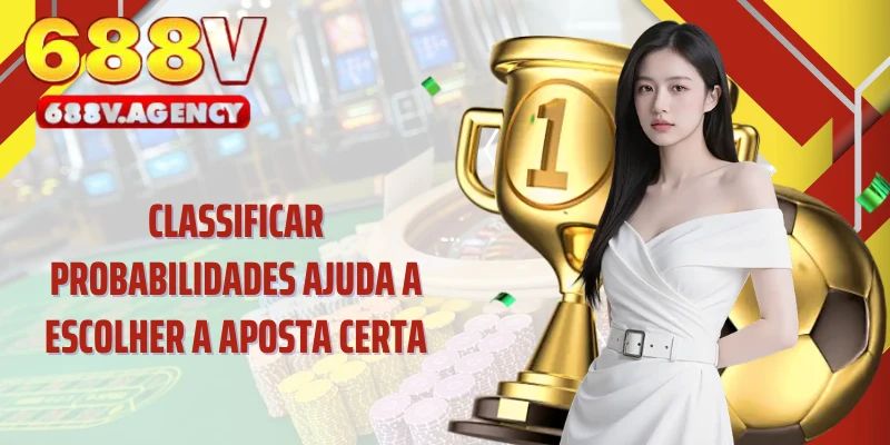 Classificar probabilidades ajuda a escolher a aposta certa