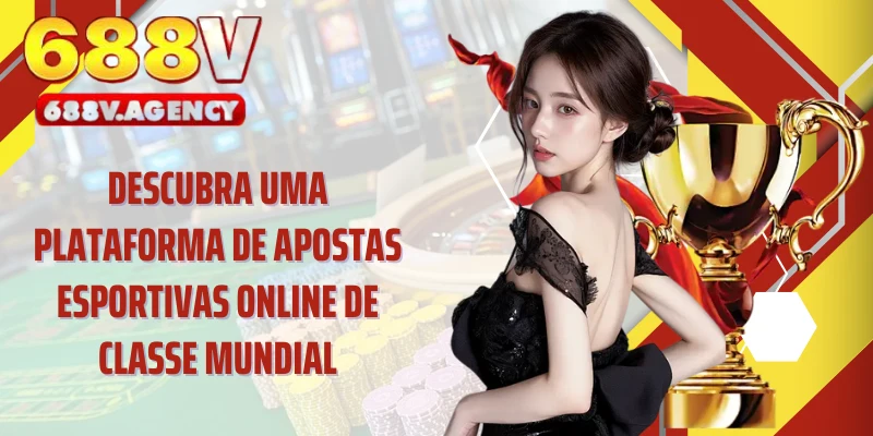 Descubra uma plataforma de apostas esportivas online de classe mundial.