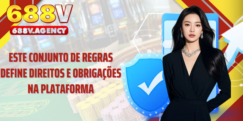 Este conjunto de regras define direitos e obrigações na plataforma