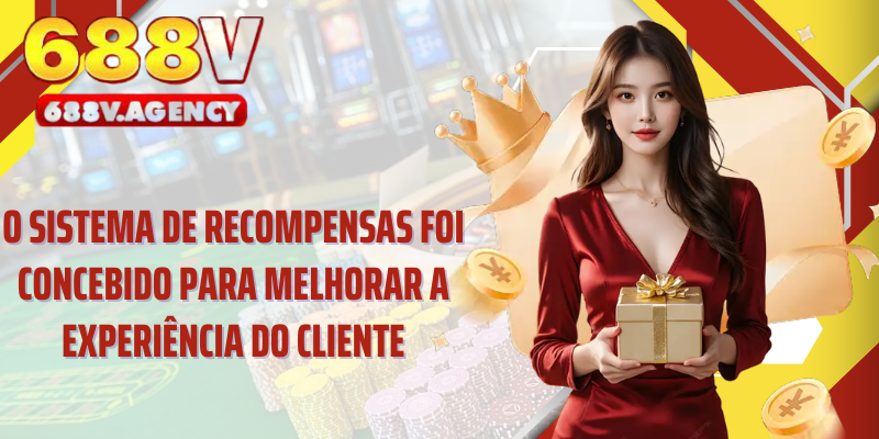 O sistema de recompensas foi concebido para melhorar a experiência do cliente