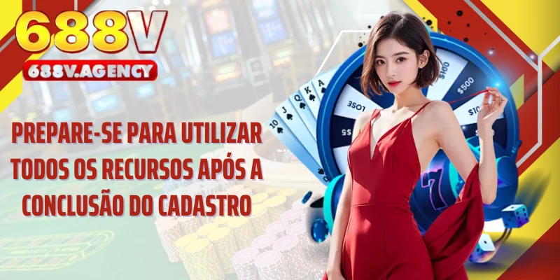 Prepare-se para utilizar todos os recursos após a conclusão do cadastro