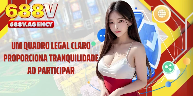 Um quadro legal claro proporciona tranquilidade ao participar