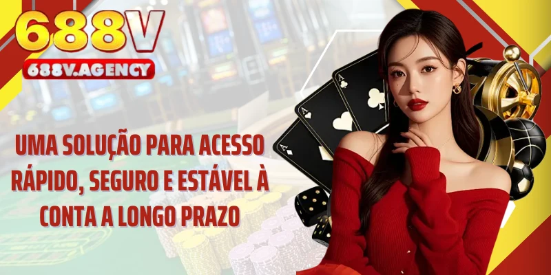 Uma solução para acesso rápido, seguro e estável à conta a longo prazo